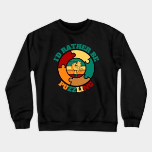 I'D Rather Be Puzzling Crewneck Sweatshirt